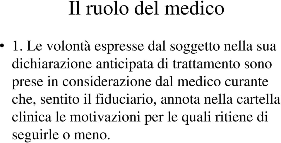 anticipata di trattamento sono prese in considerazione dal medico