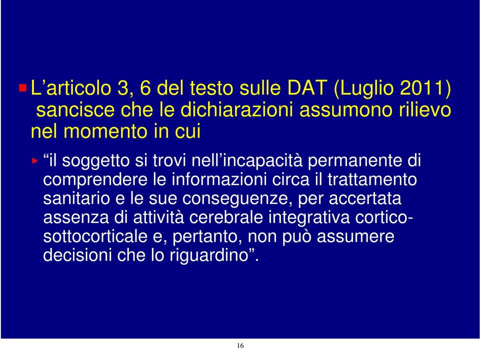 informazioni circa il trattamento sanitario e le sue conseguenze, per accertata assenza di