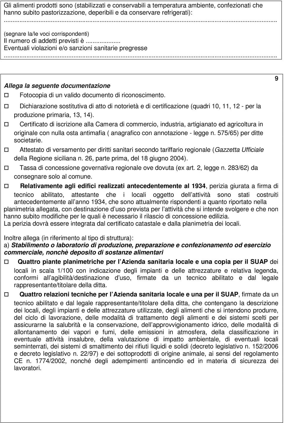 9 Dichiarazione sostitutiva di atto di notorietà e di certificazione (quadri 10, 11, 12 - per la produzione primaria, 13, 14).