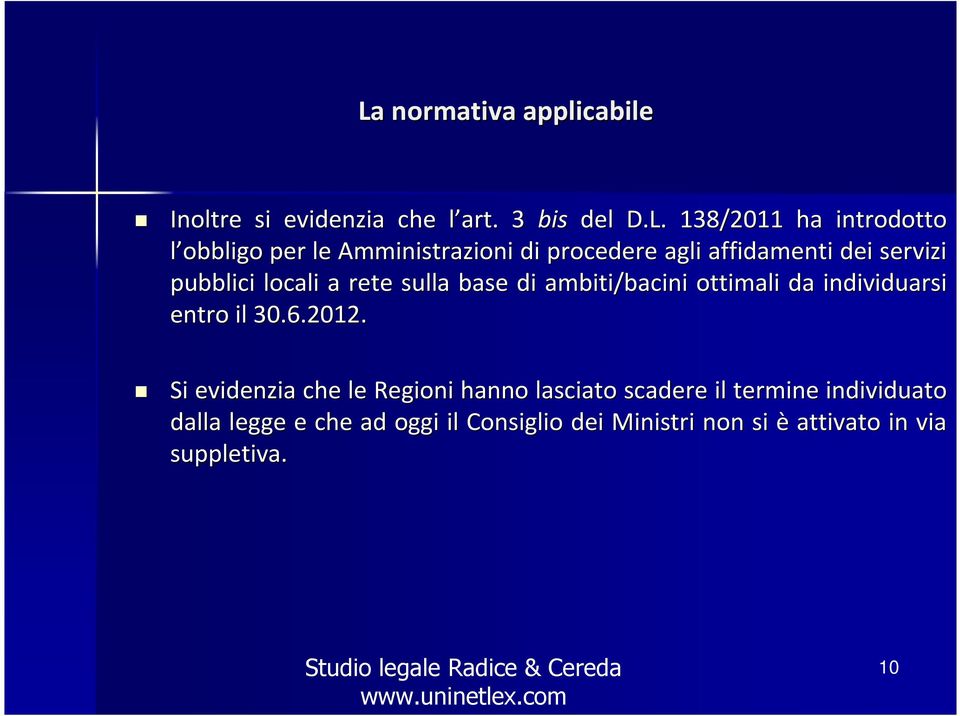 ambiti/bacini ottimali da individuarsi i entro il 30.6.2012.