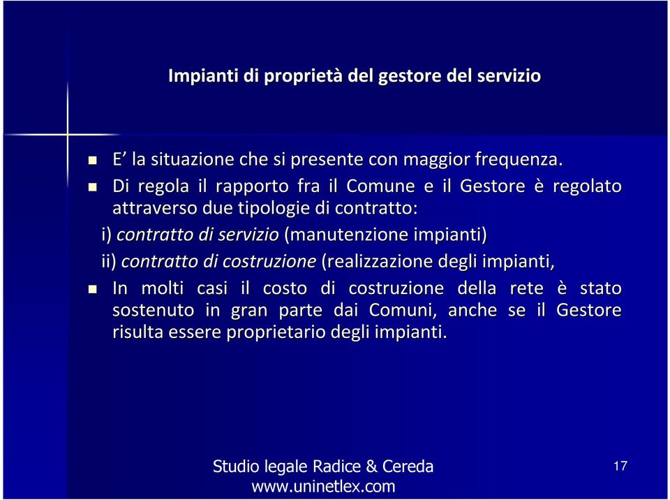 servizio (manutenzione impianti) ii) contratto di costruzione (realizzazione degli impianti, In molti casi il costo