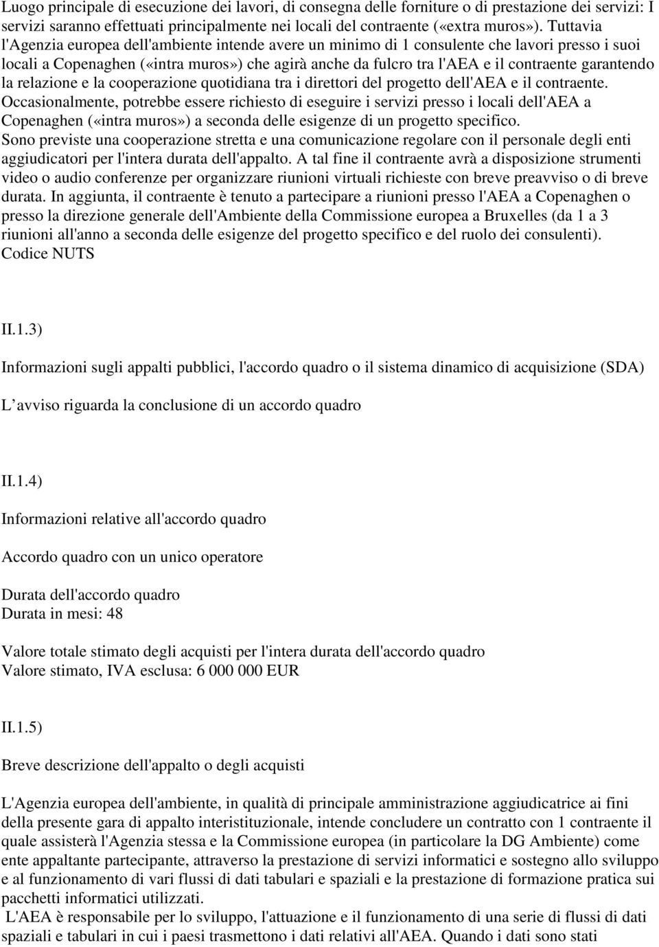 garantendo la relazione e la cooperazione quotidiana tra i direttori del progetto dell'aea e il contraente.