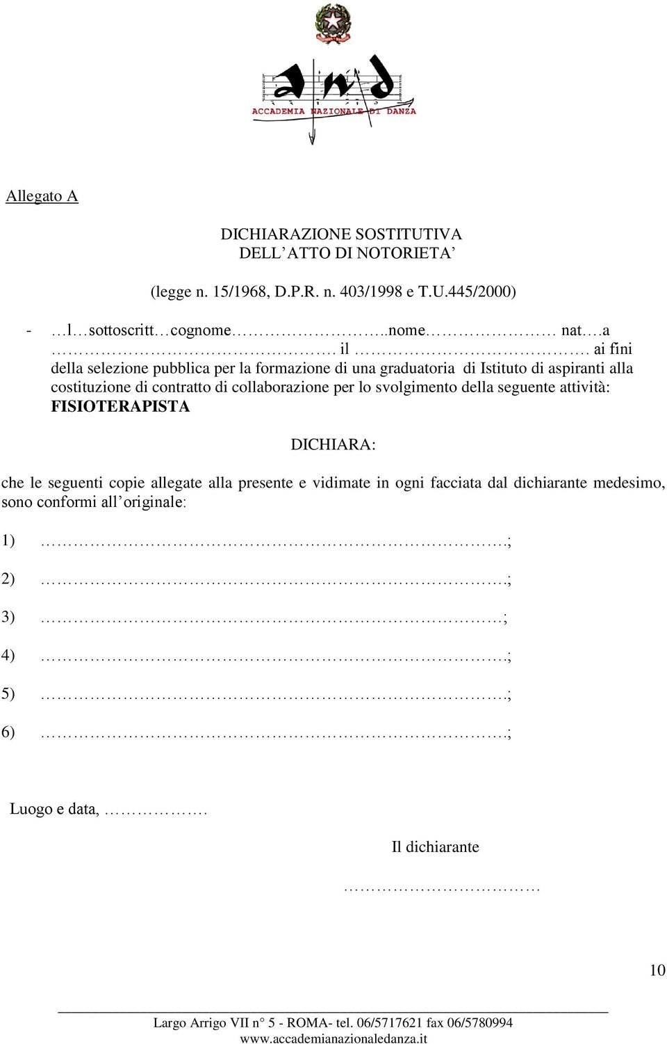 ai fini della selezione pubblica per la formazione di una graduatoria di Istituto di aspiranti alla costituzione di contratto di