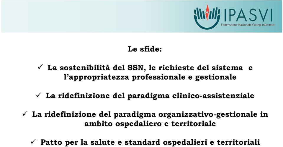 ridefinizione del paradigma clinico-assistenziale La ridefinizione del paradigma