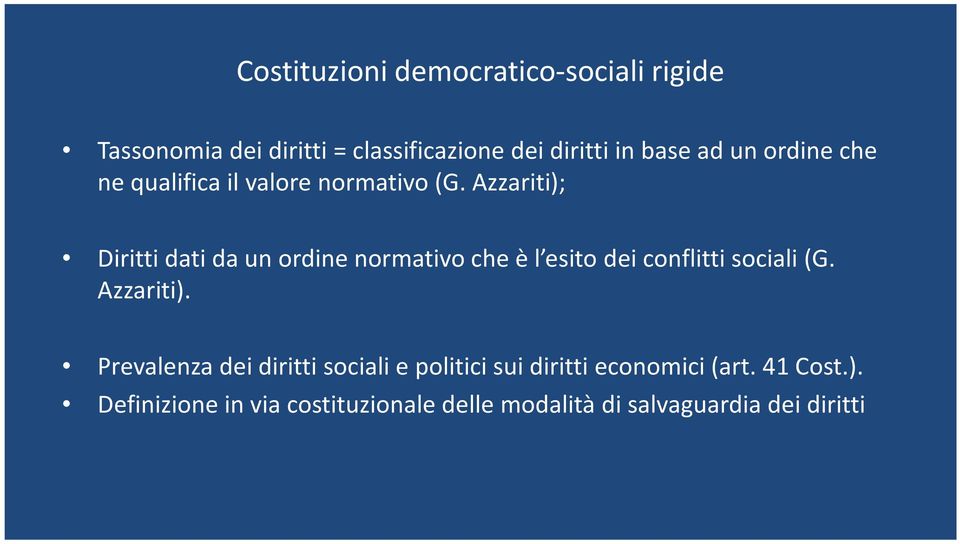 Azzariti); Diritti dati da un ordine normativo che è l esito dei conflitti sociali (G. Azzariti).
