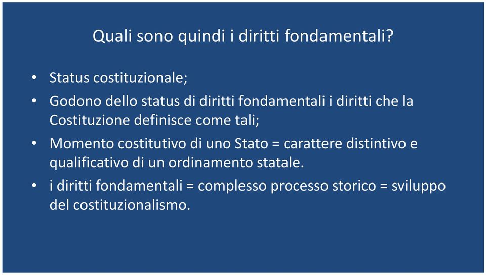 Costituzione definisce come tali; Momento costitutivo di uno Stato = carattere