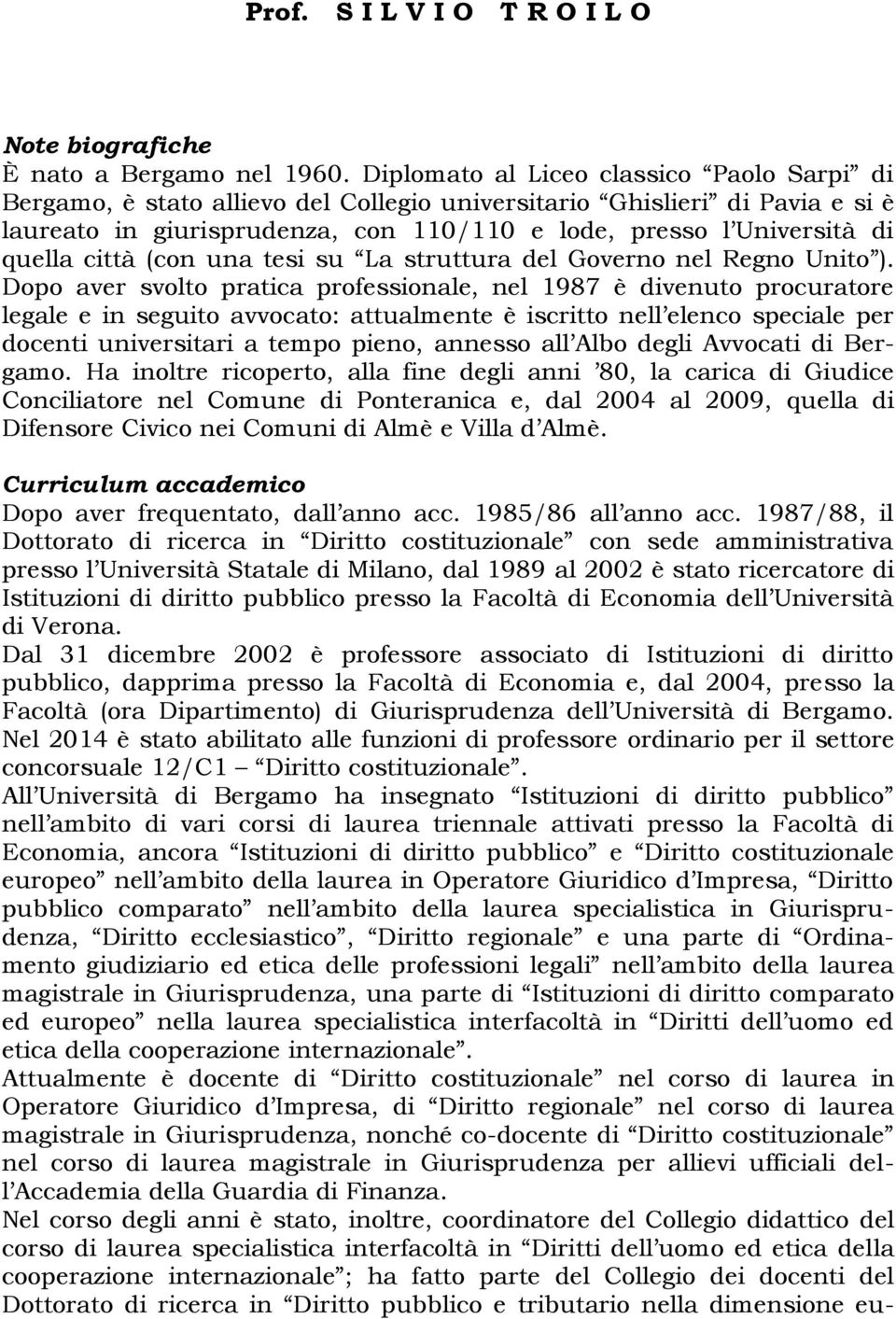 città (con una tesi su La struttura del Governo nel Regno Unito ).