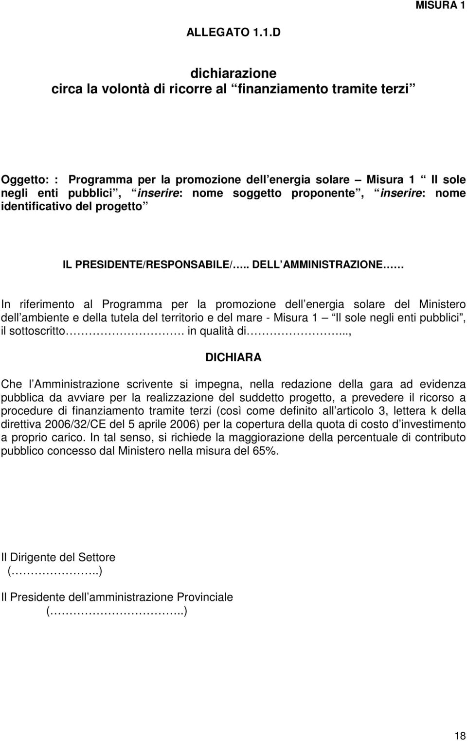 proponente, inserire: nome identificativo del progetto IL PRESIDENTE/RESPONSABILE/.