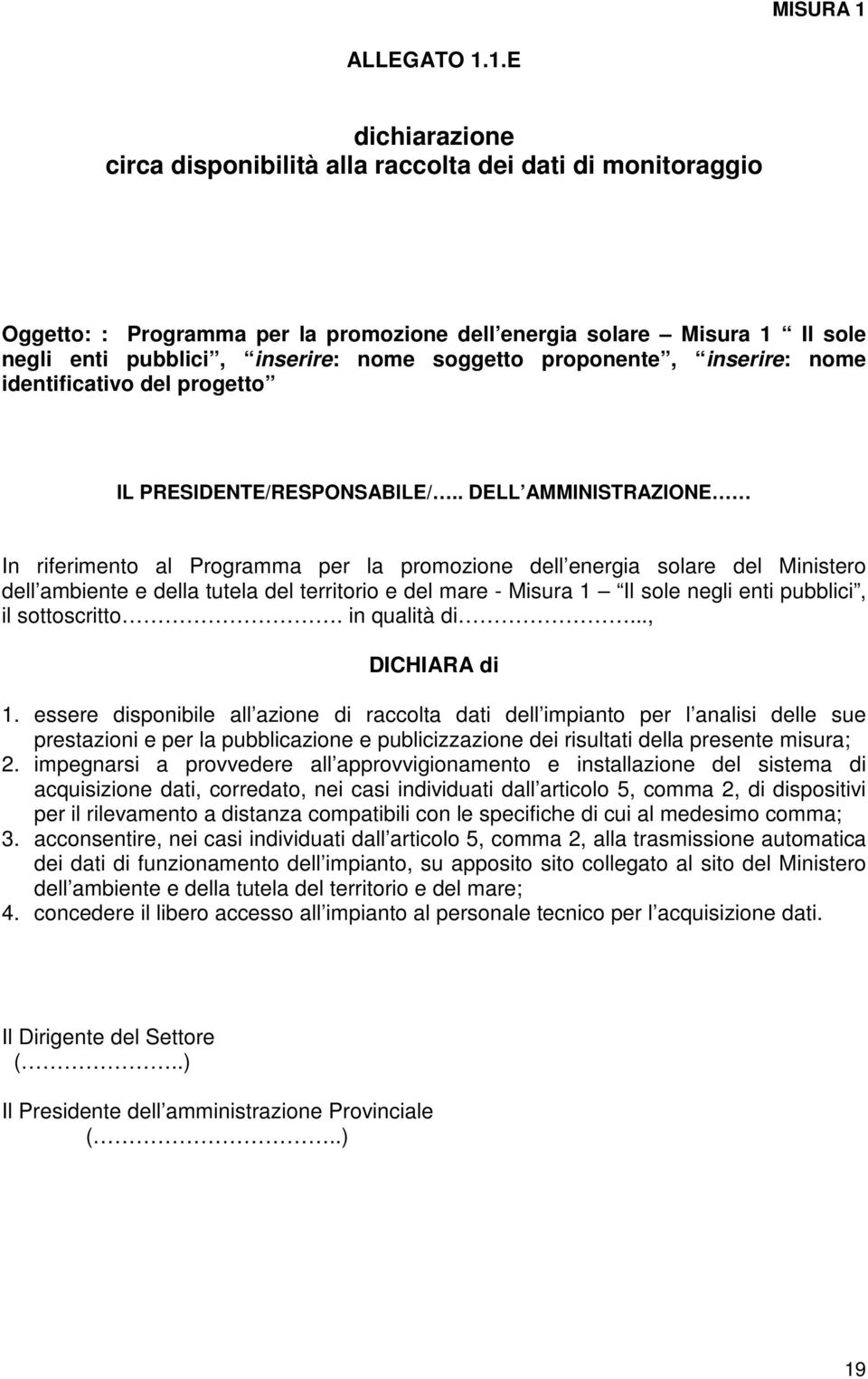 proponente, inserire: nome identificativo del progetto IL PRESIDENTE/RESPONSABILE/.