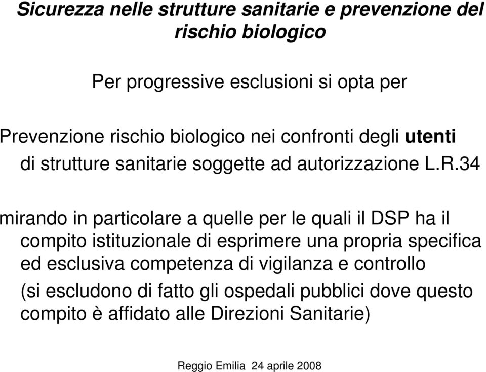 34 mirando in particolare a quelle per le quali il DSP ha il compito istituzionale di esprimere una