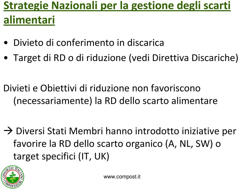 riduzione non favoriscono (necessariamente) la RD dello scarto alimentare Diversi Stati Membri