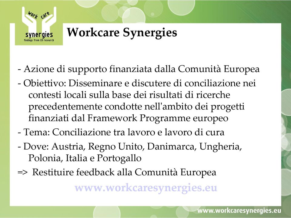 progetti finanziati dal Framework Programme europeo - Tema: Conciliazione tra lavoro e lavoro di cura - Dove: Austria,
