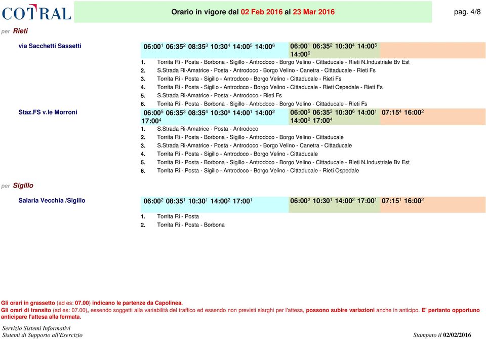 Industriale Bv Est 2. S.Strada Ri-Amatrice - Posta - Antrodoco - Borgo Velino - Canetra - Cittaducale - Rieti Fs 3. Torrita Ri - Posta - Sigillo - Antrodoco - Borgo Velino - Cittaducale - Rieti Fs 4.