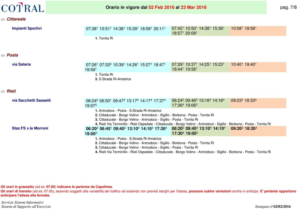 . 10:40 1.. 19:40 1.. 1. Torrita Ri 2. S.Strada Ri-Amatrice da Rieti 06:24 2.. 09:46 3.. 13:16 4.. 14:16 4.. 09:23 2.. 18:33 3.. 06:20 2.. 09:40 3.. 13:10 4.. 14:10 4.. 09:20 2.. 18:30 3.
