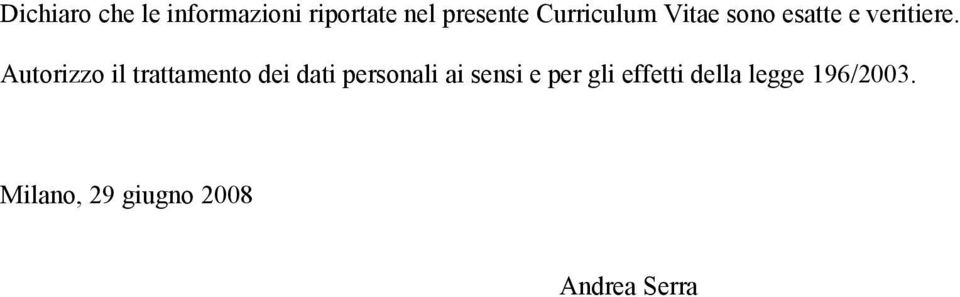 Autorizzo il trattamento dei dati personali ai sensi e