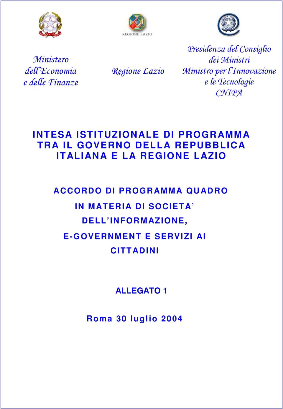 GOVERNO DELLA REPUBBLICA ITALI AN A E LA REGIONE LAZIO ACCORDO DI PROGR AMMA QU ADRO IN M