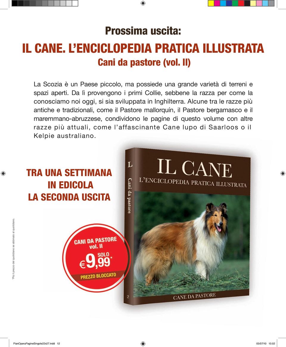 Alcune tra le razze più antiche e tradizionali, come il Pastore mallorquín, il Pastore bergamasco e il maremmano-abruzzese, condividono le pagine di questo volume con altre