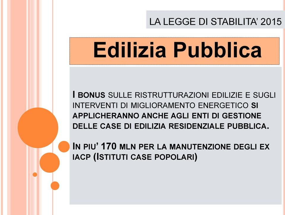 ENTI DI GESTIONE DELLE CASE DI EDILIZIA RESIDENZIALE PUBBLICA.