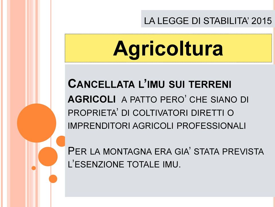 DIRETTI O IMPRENDITORI AGRICOLI PROFESSIONALI PER LA