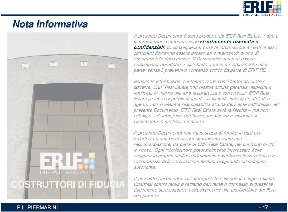 Il Documento non può essere fotocopiato, riprodotto o distribuito a terzi, né interamente né in parte, senza il preventivo consenso scritto da parte di ERIF RE.