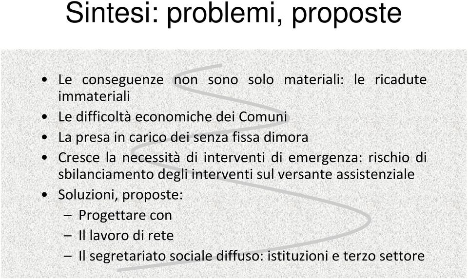 interventi di emergenza: rischio di sbilanciamento degli interventi sul versante assistenziale