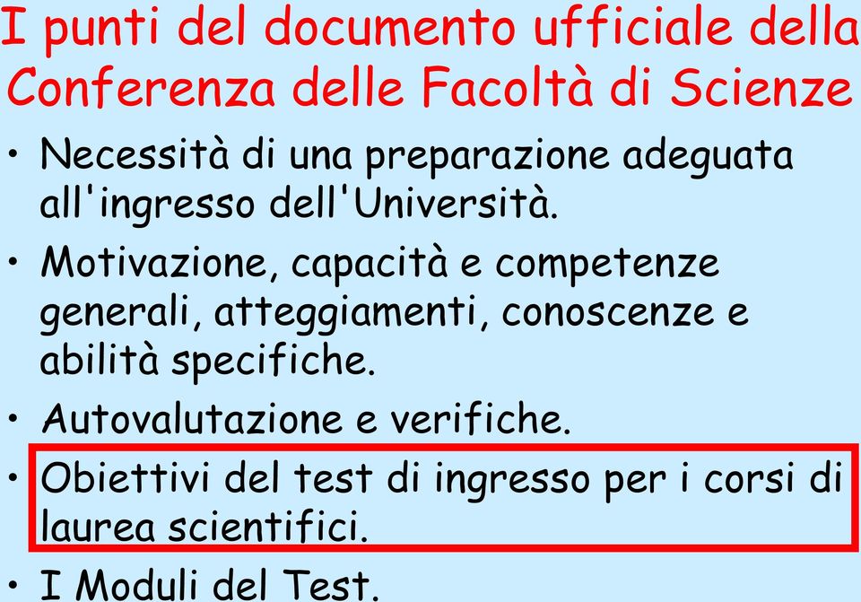 Motivazione, capacità e competenze generali, atteggiamenti, conoscenze e abilità