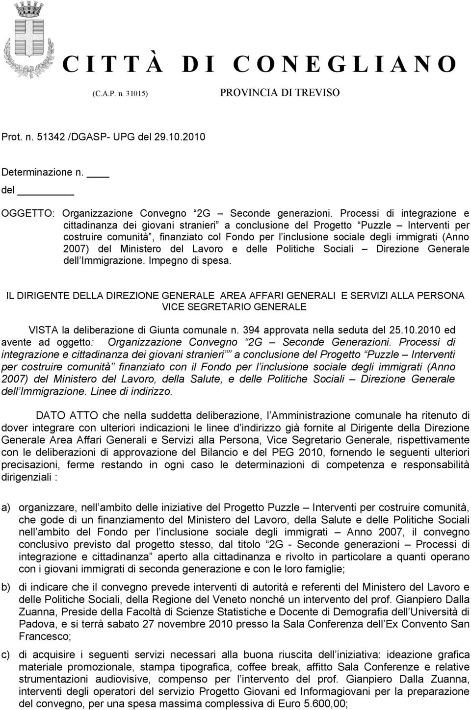 2007) del Ministero del Lavoro e delle Politiche Sociali Direzione Generale dell Immigrazione. Impegno di spesa.