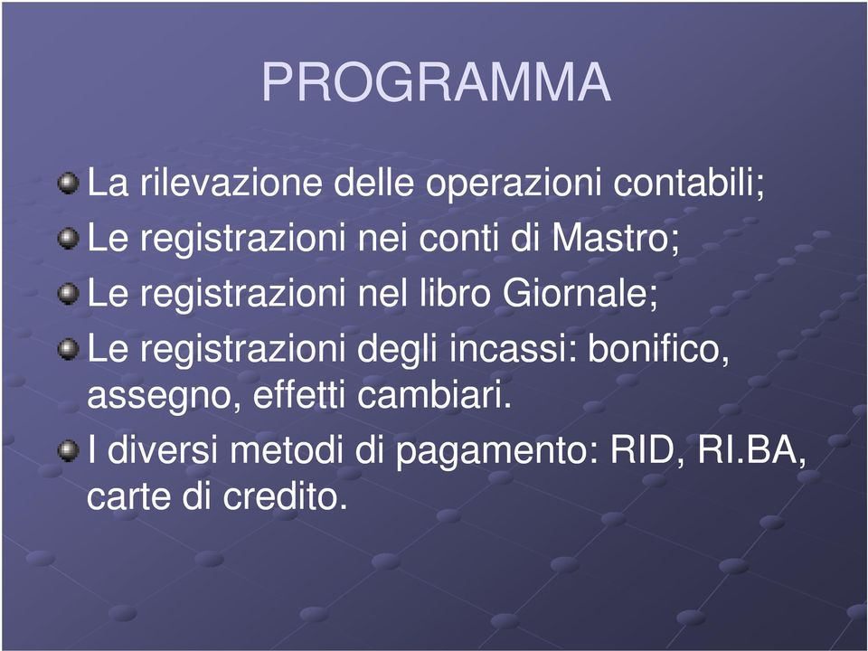 Giornale; Le registrazioni degli incassi: bonifico, assegno,