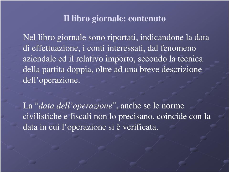 tecnica della partita doppia, oltre ad una breve descrizione dell operazione.