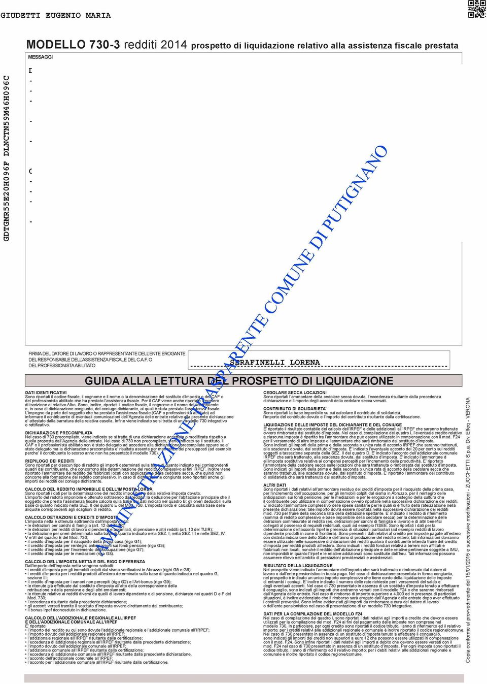 professionista abilitato che ha prestato l'assistenza fiscale. Per il CAF viene anche riportato di iscrizione al relativo Albo.