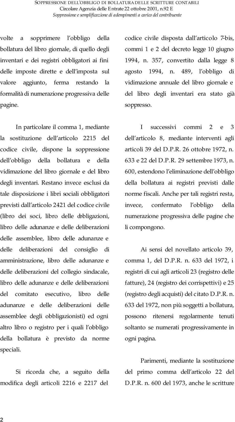 fini delle imposte dirette e dell imposta sul valore aggiunto, ferma restando la formalità di numerazione progressiva delle pagine.