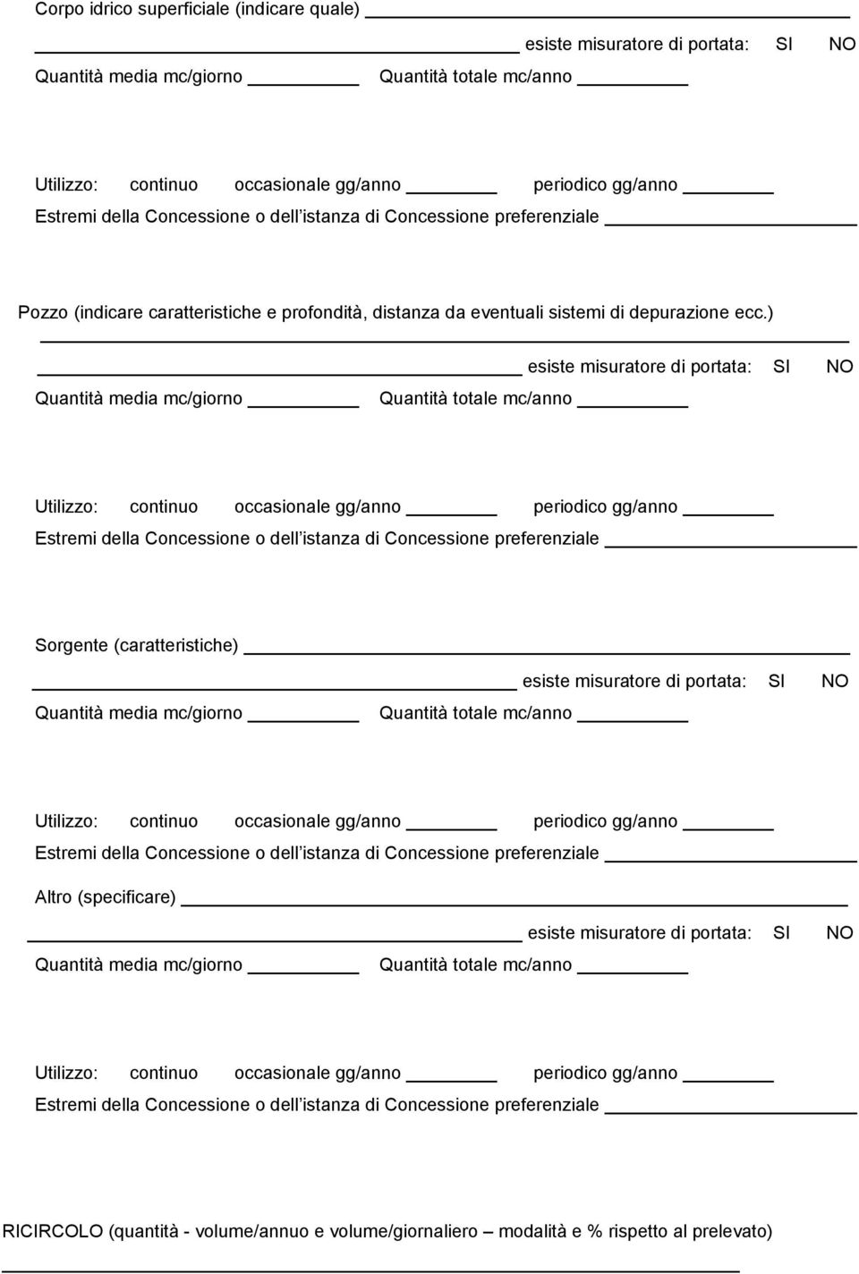 ) Quantità media mc/giorno Quantità totale mc/anno Sorgente (caratteristiche)