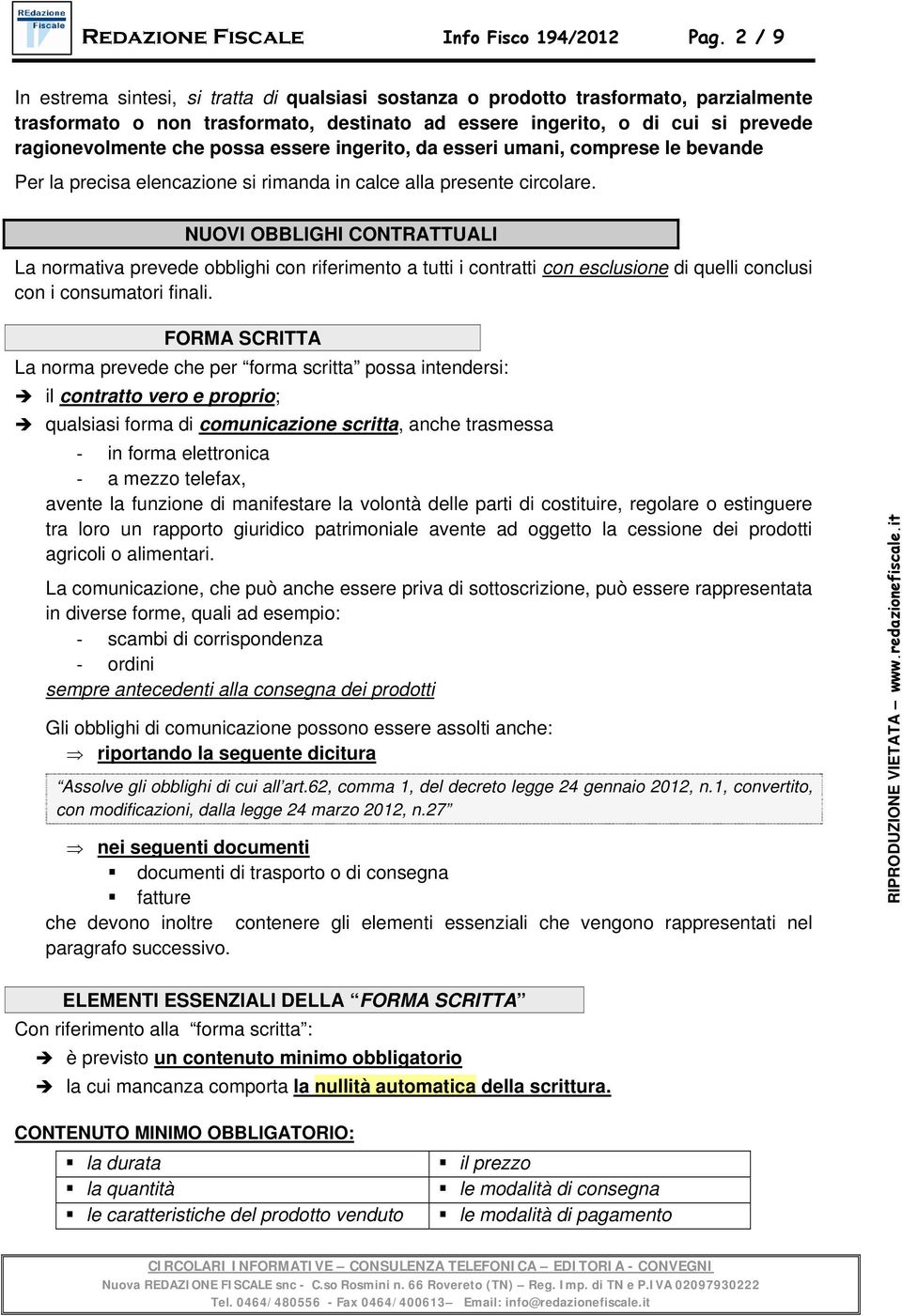 possa essere ingerito, da esseri umani, comprese le bevande Per la precisa elencazione si rimanda in calce alla presente circolare.