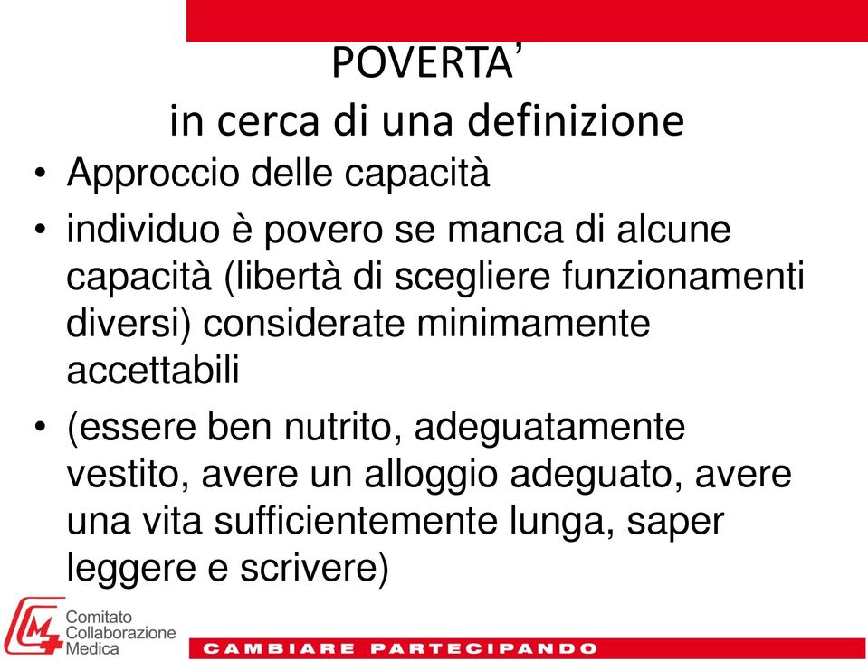 considerate minimamente accettabili (essere ben nutrito, adeguatamente vestito,