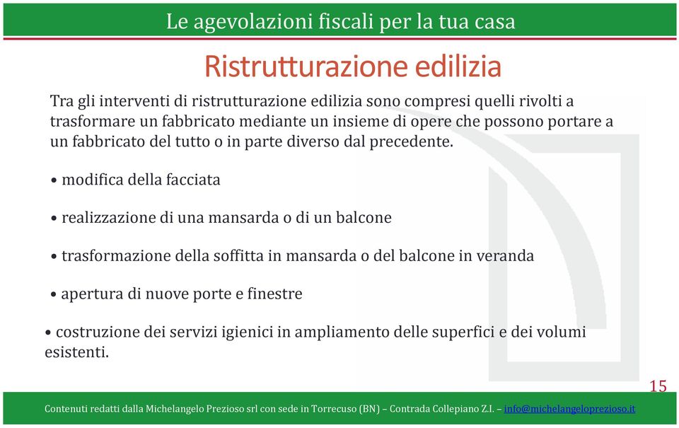 modifica della facciata realizzazione di una mansarda o di un balcone trasformazione della soffitta in mansarda o del balcone