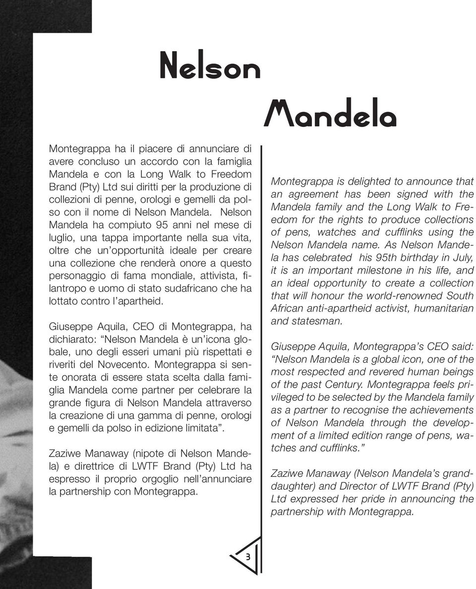 Nelson Mandela ha compiuto 95 anni nel mese di luglio, una tappa importante nella sua vita, oltre che un opportunità ideale per creare una collezione che renderà onore a questo personaggio di fama