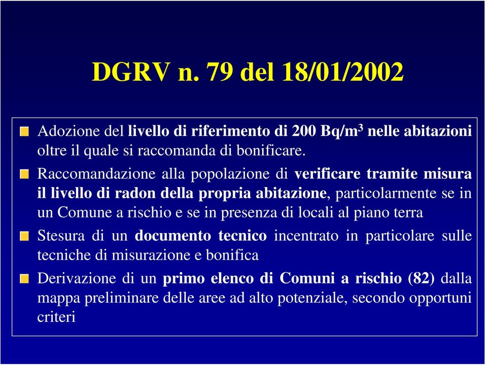 a rischio e se in presenza di locali al piano terra Stesura di un documento tecnico incentrato in particolare sulle tecniche di misurazione