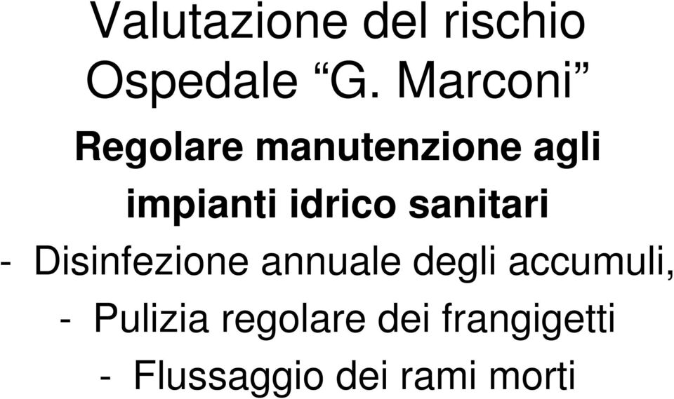 degli accumuli, - Pulizia regolare dei