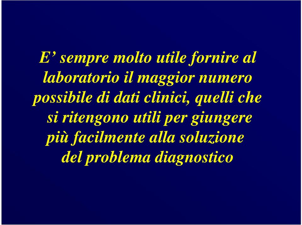 quelli che si ritengono utili per giungere più