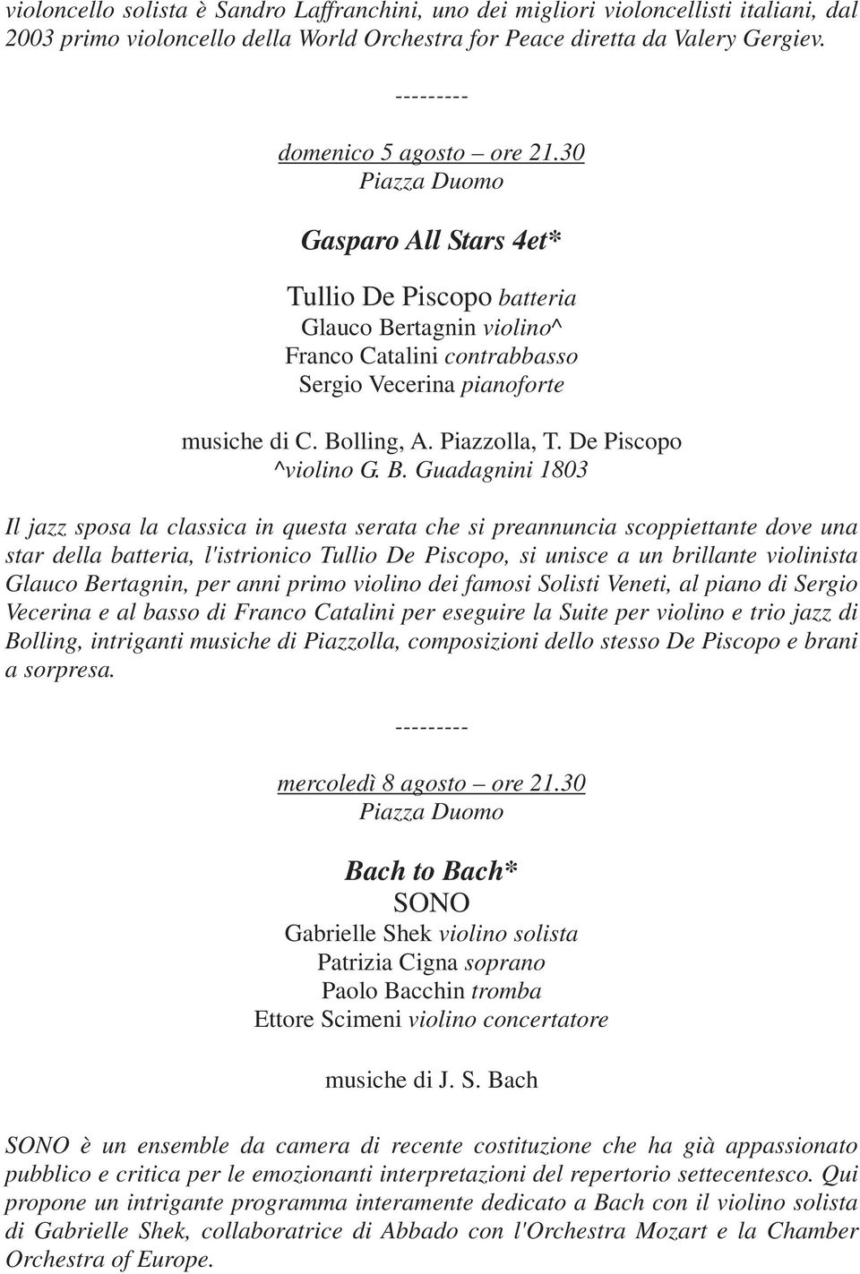 rtagnin violino^ Franco Catalini contrabbasso Sergio Vecerina pianoforte musiche di C. Bo