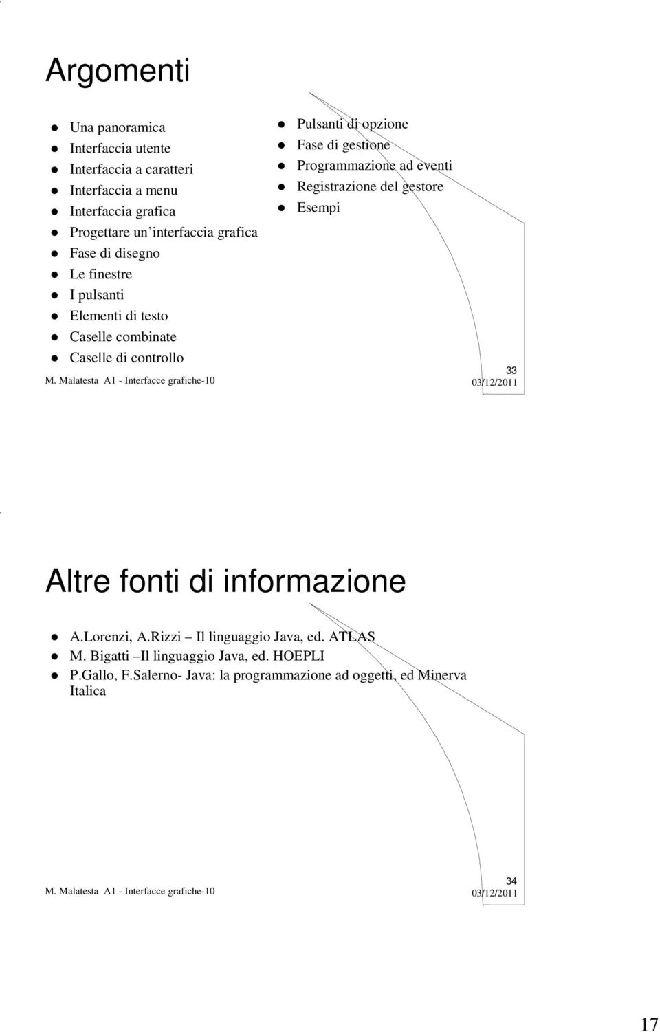gestione Programmazione ad eventi Registrazione del gestore Esempi 33 Altre fonti di informazione A.Lorenzi, A.