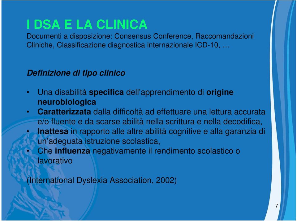 lettura accurata e/o fluente e da scarse abilità nella scrittura e nella decodifica, Inattesa in rapporto alle altre abilità cognitive e alla