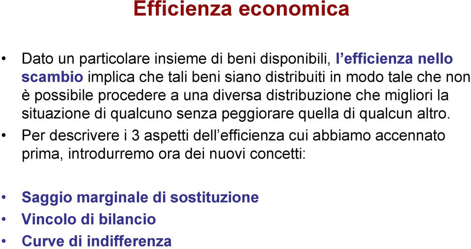 situazione di qualcuno senza peggiorare quella di qualcun altro.