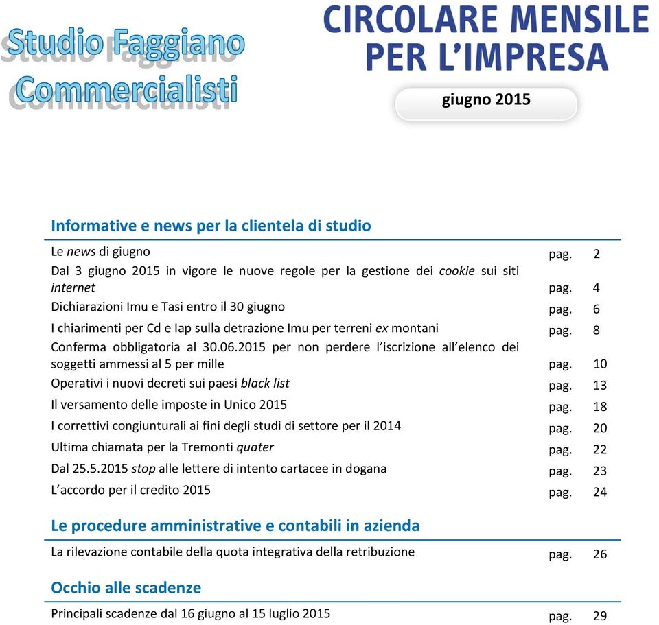 2015 per non perdere l iscrizione all elenco dei soggetti ammessi al 5 per mille pag. 10 Operativi i nuovi decreti sui paesi black list pag. 13 Il versamento delle imposte in Unico 2015 pag.