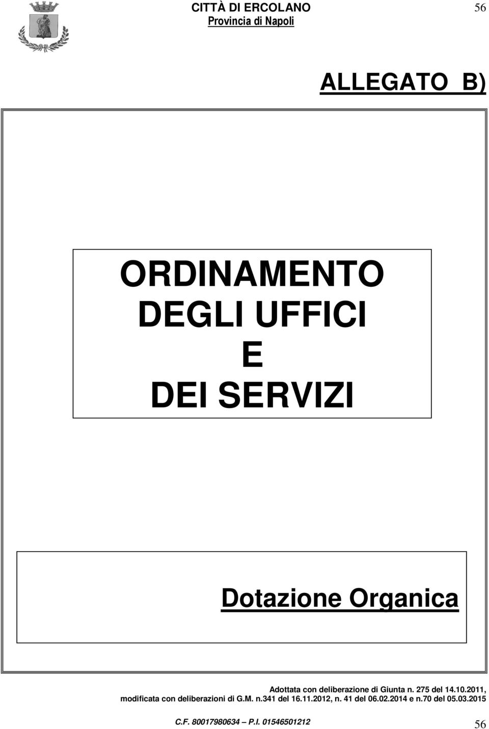 275 del 14.10.2011, modificata con deliberazioni di G.M. n.