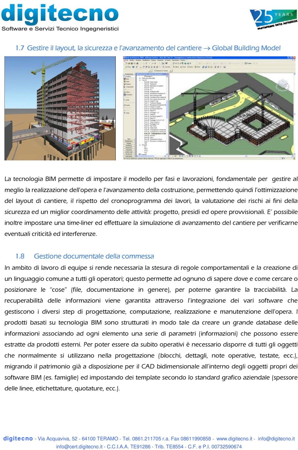 della sicurezza ed un miglior coordinamento delle attività: progetto, presidi ed opere provvisionali.