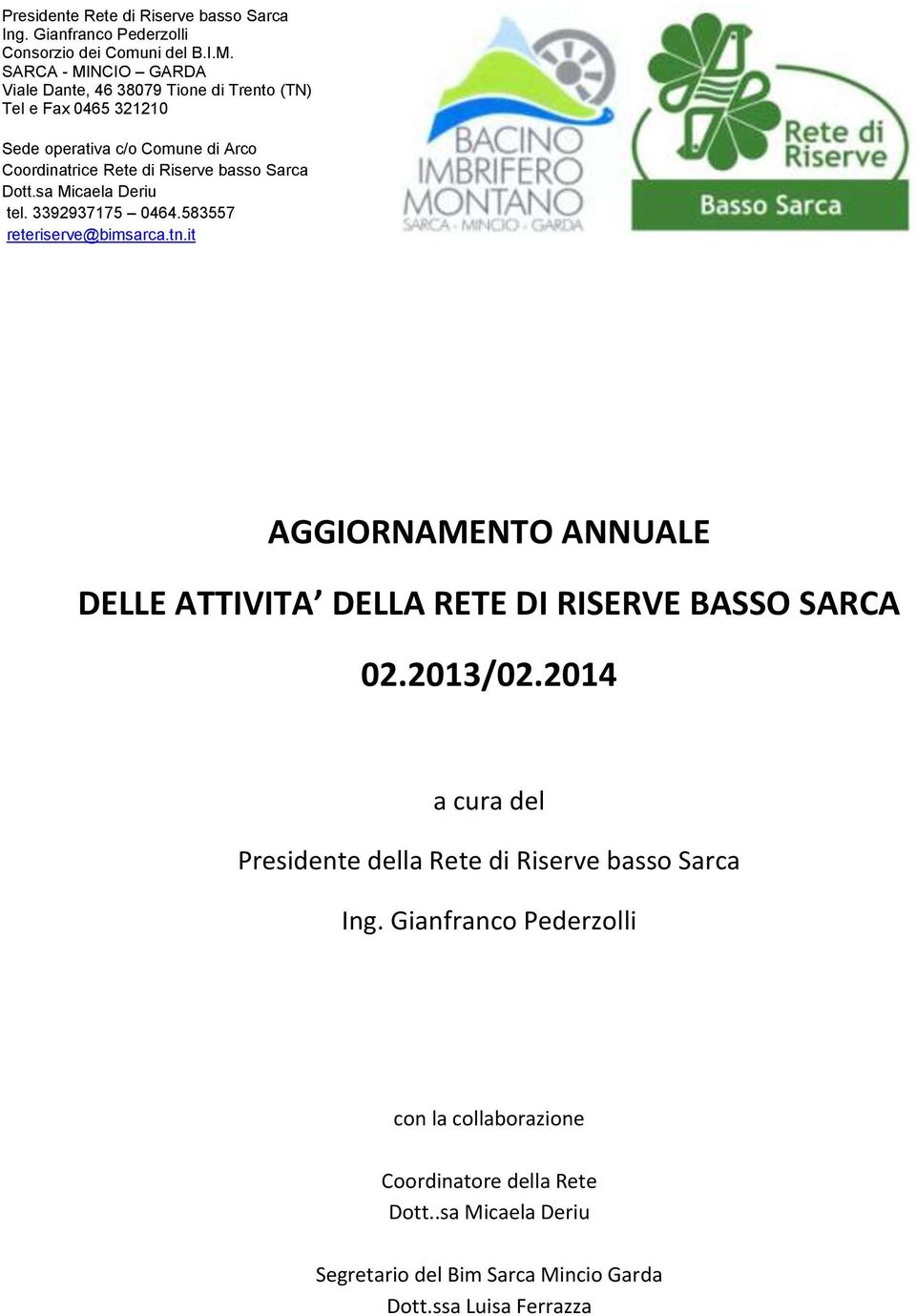 2014 a cura del Presidente della Rete di Riserve basso Sarca con la