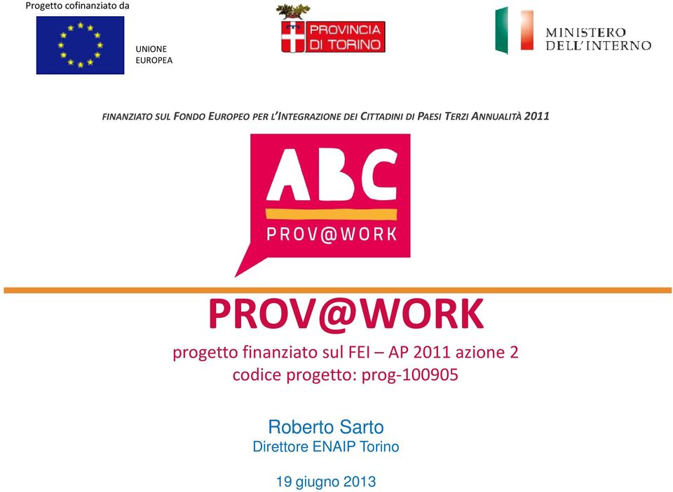 2011 PROV@WORK progetto finanziato sul FEI AP 2011 azione 2 codice