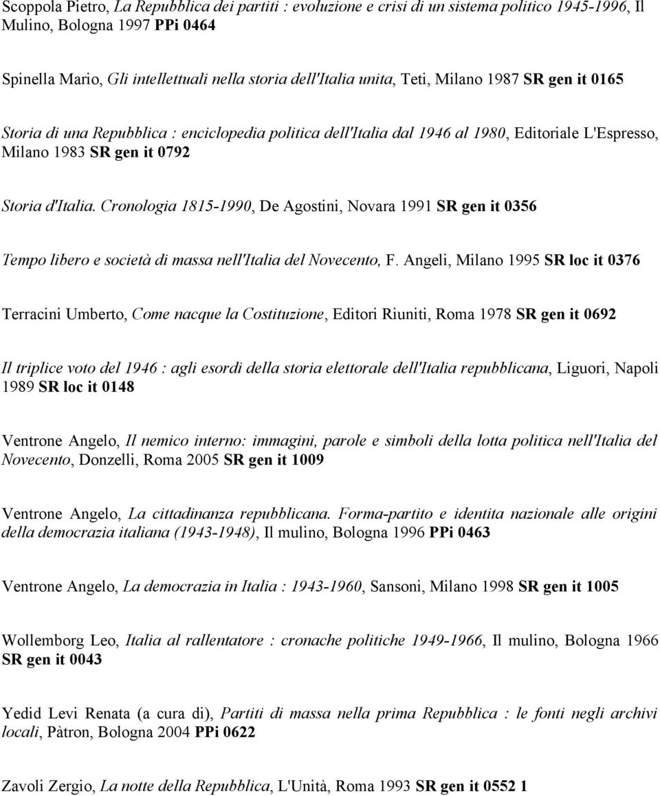 Cronologia 1815-1990, De Agostini, Novara 1991 SR gen it 0356 Tempo libero e società di massa nell'italia del Novecento, F.