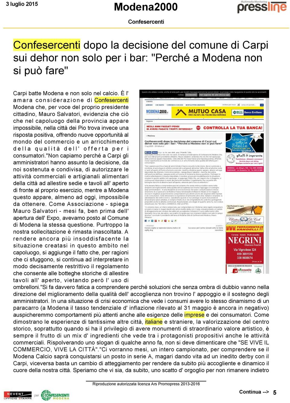 invece una risposta positiva, offrendo nuove opportunità al mondo del commercio e un arricchimento della qualità dell' offerta per i consumatori.